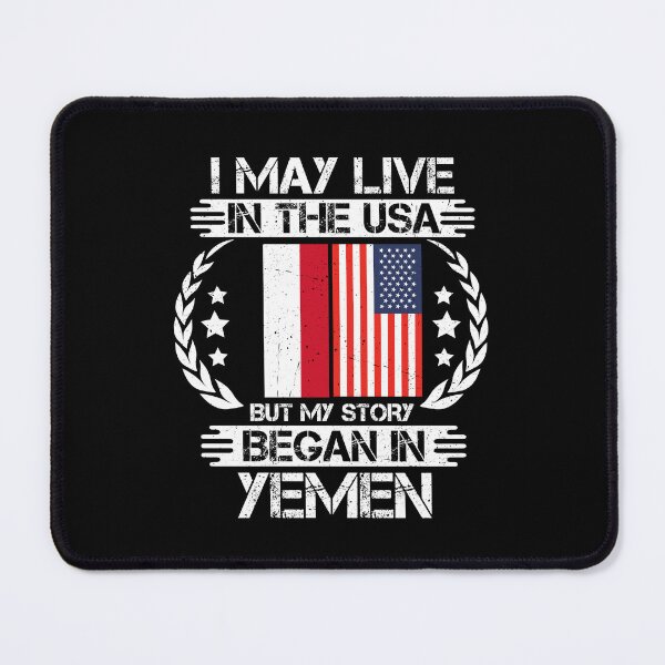 Item preview, I May Live In The USA But My Story Began In Yemen   designed and sold by CosmoKitsch.