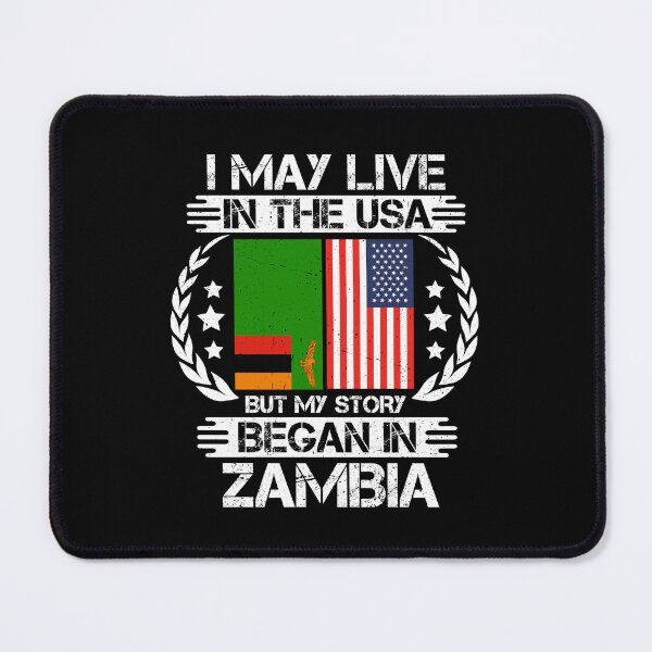 Item preview, I May Live In The USA But My Story Began In Zambia  designed and sold by CosmoKitsch.