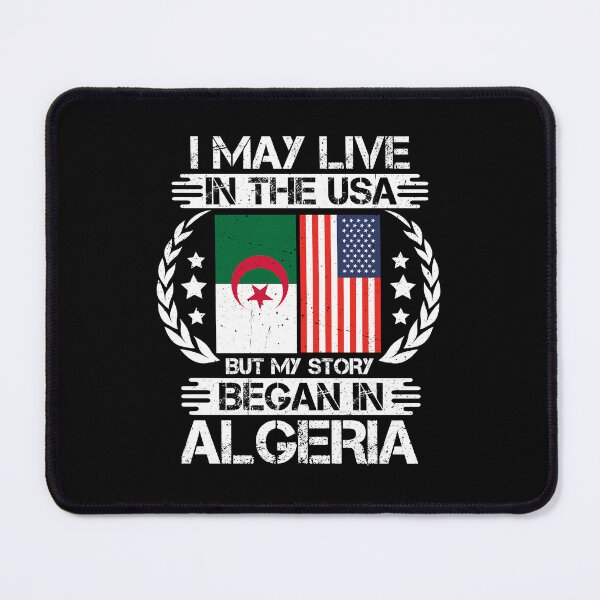 Item preview, I May Live In The USA But My Story Began In Algeria designed and sold by CosmoKitsch.