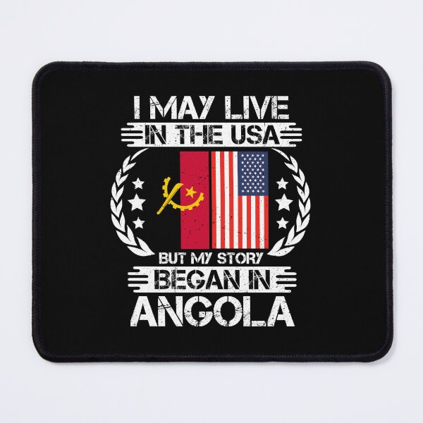 Item preview, I May Live In The USA But My Story Began In Angola designed and sold by CosmoKitsch.