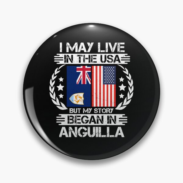 Item preview, I May Live In The USA But My Story Began In Anguilla designed and sold by CosmoKitsch.