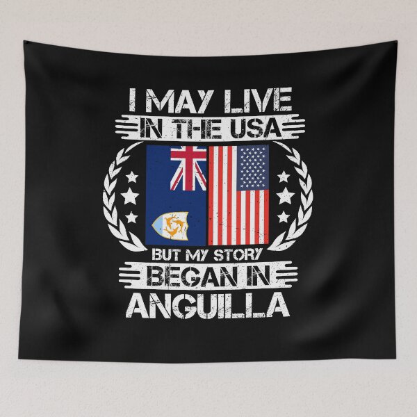 Item preview, I May Live In The USA But My Story Began In Anguilla designed and sold by CosmoKitsch.