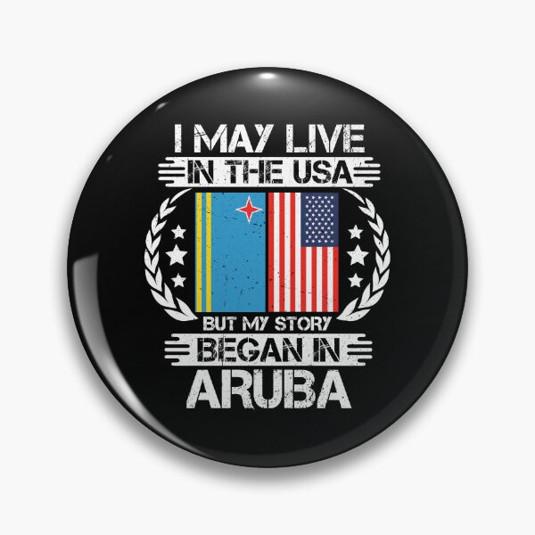 Item preview, I May Live In The USA But My Story Began In Aruba   designed and sold by CosmoKitsch.
