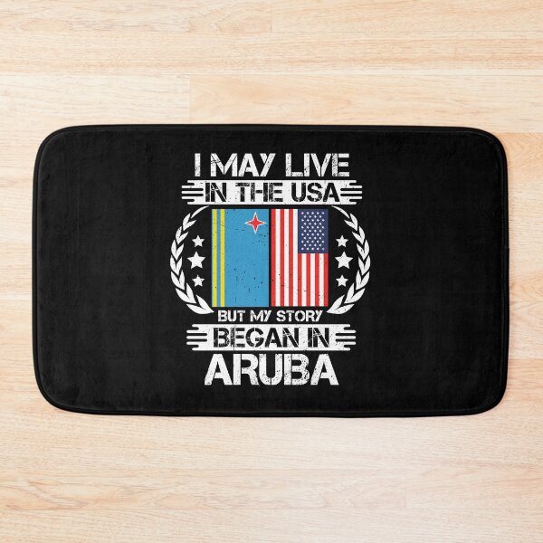 Item preview, I May Live In The USA But My Story Began In Aruba   designed and sold by CosmoKitsch.