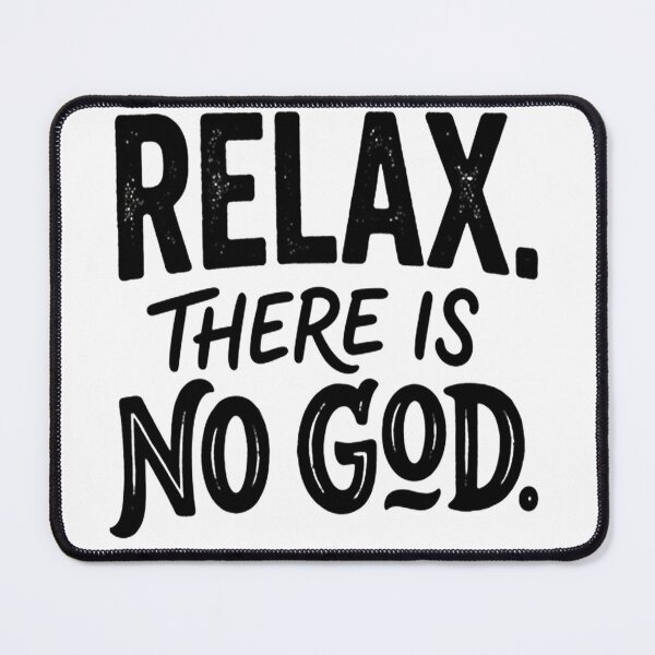 Item preview, Relax There Is No God Atheist designed and sold by Owcomm.