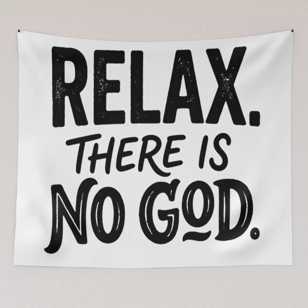 Item preview, Relax There Is No God Atheist designed and sold by Owcomm.