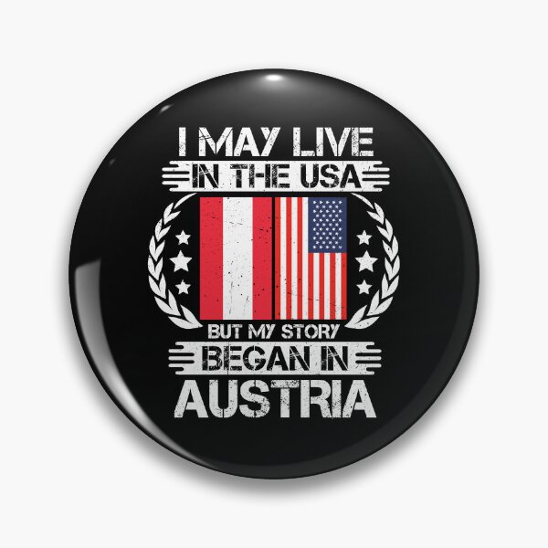 Item preview, I May Live In The USA But My Story Began In Austria    designed and sold by CosmoKitsch.