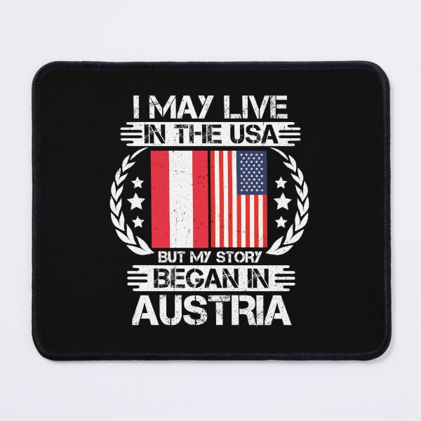 Item preview, I May Live In The USA But My Story Began In Austria designed and sold by CosmoKitsch.