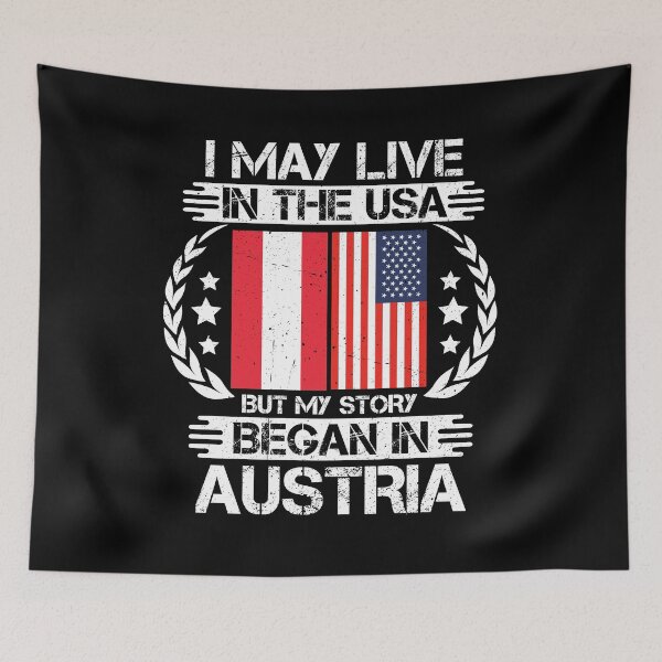 Item preview, I May Live In The USA But My Story Began In Austria    designed and sold by CosmoKitsch.
