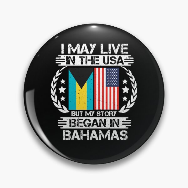 Item preview, I May Live In The USA But My Story Began In Bahamas   designed and sold by CosmoKitsch.