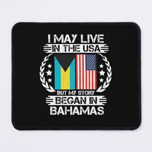 Item preview, I May Live In The USA But My Story Began In Bahamas designed and sold by CosmoKitsch.