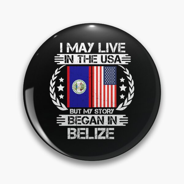 Item preview, I May Live In The USA But My Story Began In Belize  designed and sold by CosmoKitsch.