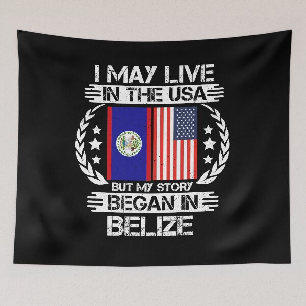Item preview, I May Live In The USA But My Story Began In Belize  designed and sold by CosmoKitsch.