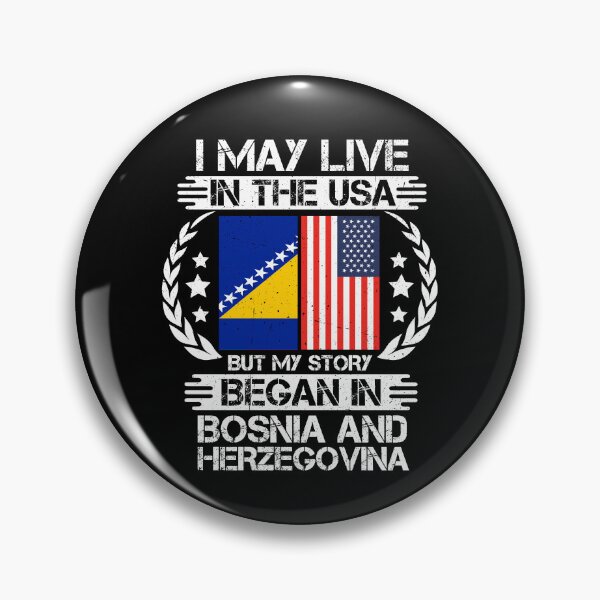 Item preview, I May Live In The USA But My Story Began In bosnia and herzegovina designed and sold by CosmoKitsch.