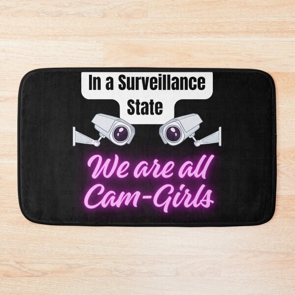 Item preview, In a Surveillance State We are ALL Cam-Girls designed and sold by DreamDarker.