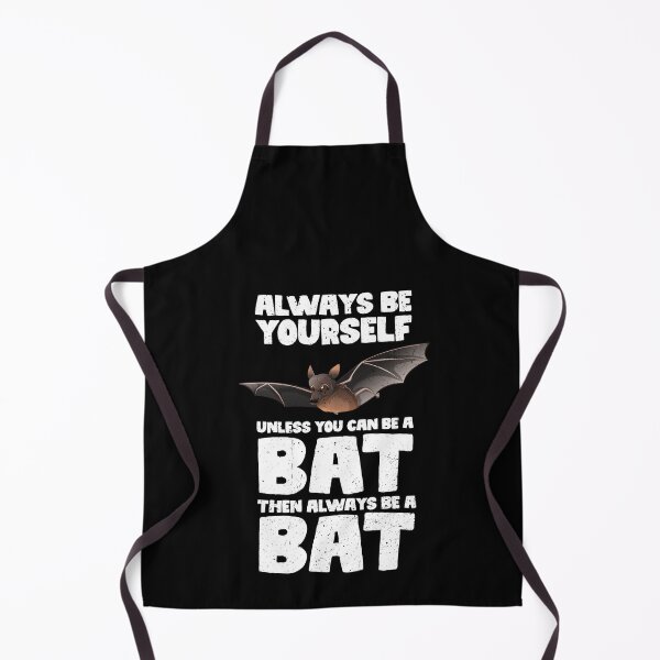 Item preview, Always Be Yourself Unless You Can Be A Bat. Then always be a Bat  designed and sold by GabbyKash.