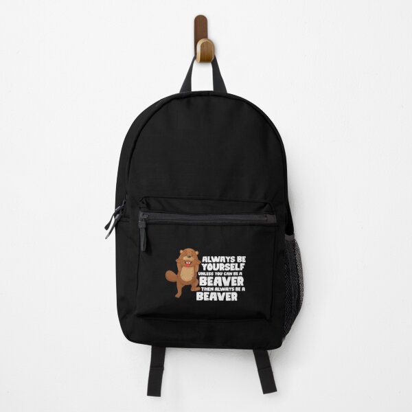 Item preview, Always Be Yourself Unless You Can Be A Beaver. Then always be a Beaver  designed and sold by GabbyKash.