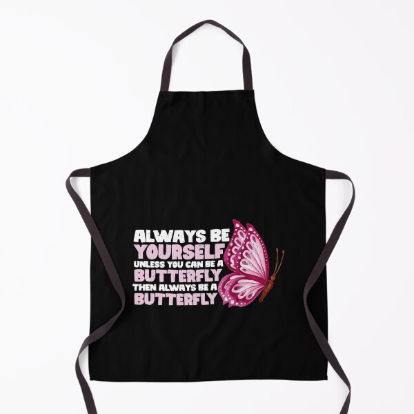 Item preview, Always Be Yourself Unless You Can Be A Butterfly. Then always be a Butterfly designed and sold by GabbyKash.