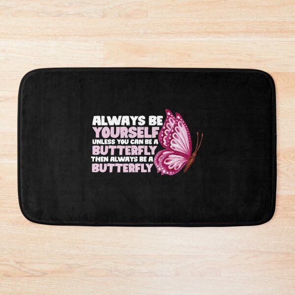 Item preview, Always Be Yourself Unless You Can Be A Butterfly. Then always be a Butterfly designed and sold by GabbyKash.