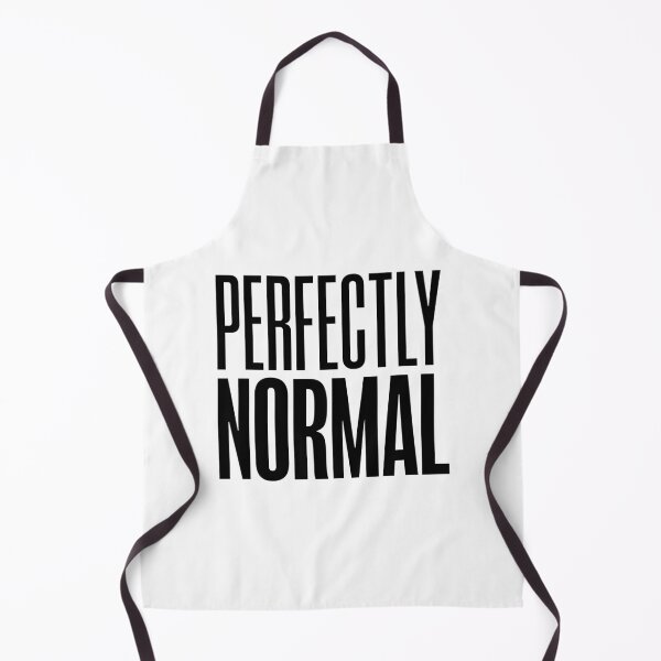 Item preview, Perfectly Normal, Funny Quotes designed and sold by Memes N Lore .