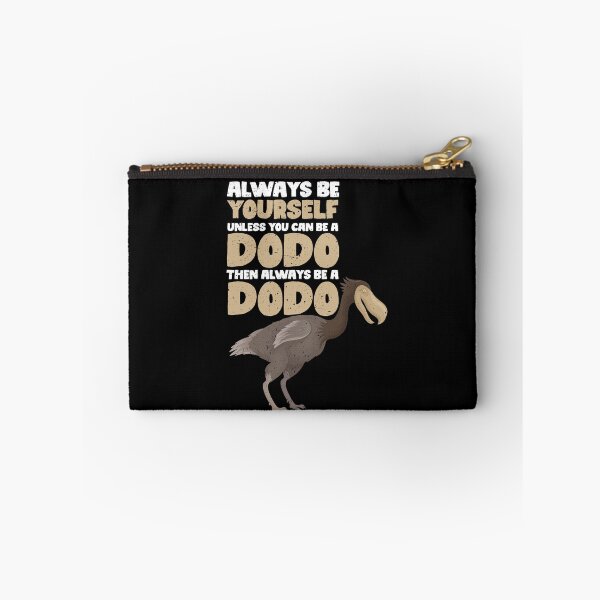 Item preview, Always Be Yourself Unless You Can Be A Dodo. Then always be a Dodo  designed and sold by GabbyKash.
