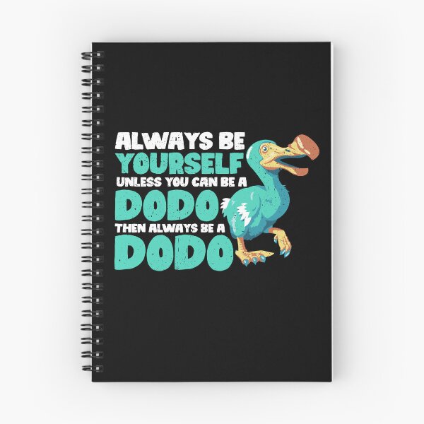 Item preview, Always Be Yourself Unless You Can Be A Dodo. Then always be a Dodo designed and sold by GabbyKash.
