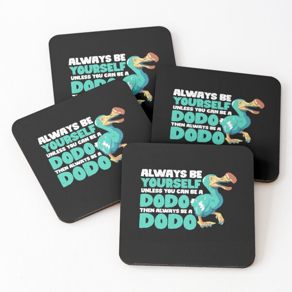 Item preview, Always Be Yourself Unless You Can Be A Dodo. Then always be a Dodo designed and sold by GabbyKash.