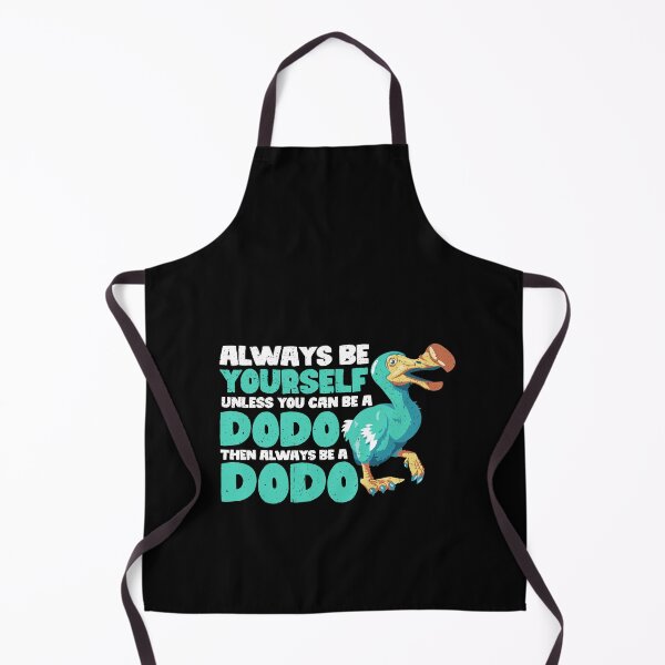 Item preview, Always Be Yourself Unless You Can Be A Dodo. Then always be a Dodo designed and sold by GabbyKash.