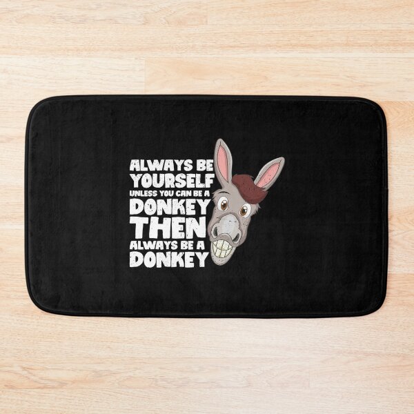 Item preview, Always Be Yourself Unless You Can Be a Donkey. Then always be a Donkey designed and sold by GabbyKash.
