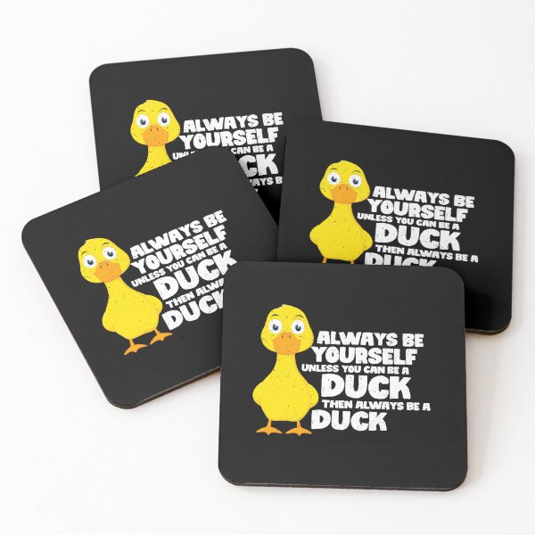 Item preview, Always Be Yourself Unless You Can Be A Duck. Then always be a Duck  designed and sold by GabbyKash.