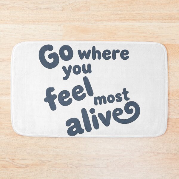 Item preview, Inspirational Adventure Quote - Go Where You Feel Most Alive designed and sold by HadarArt--.