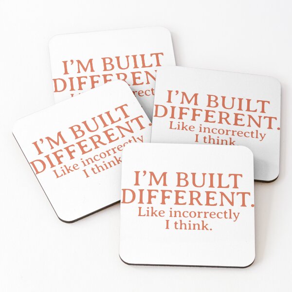 Item preview, “I’m built different. Like incorrectly, I think.” designed and sold by Thousandfurrs.