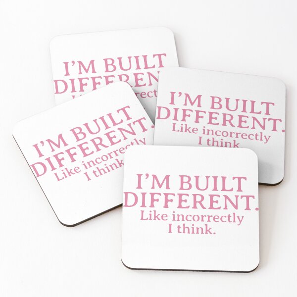 Item preview, “I’m built different. Like incorrectly, I think.” designed and sold by Thousandfurrs.