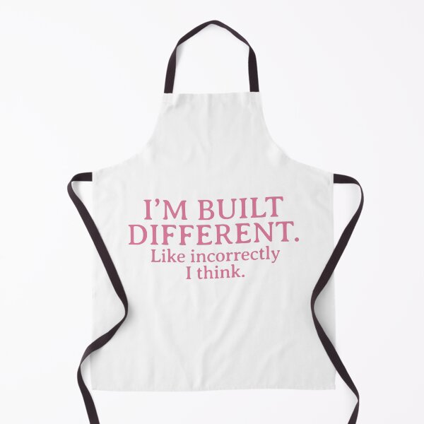 Item preview, “I’m built different. Like incorrectly, I think.” designed and sold by Thousandfurrs.