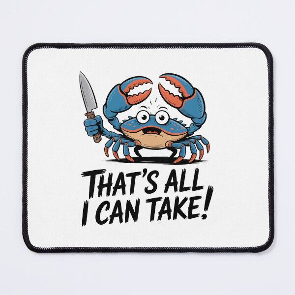 Item preview, That's All I Can Take! designed and sold by Peter Stawicki.