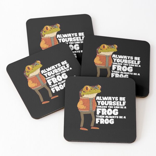Item preview, Always Be Yourself Unless You Can Be A Frog. Then always be a Frog designed and sold by GabbyKash.