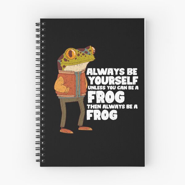 Item preview, Always Be Yourself Unless You Can Be A Frog. Then always be a Frog designed and sold by GabbyKash.