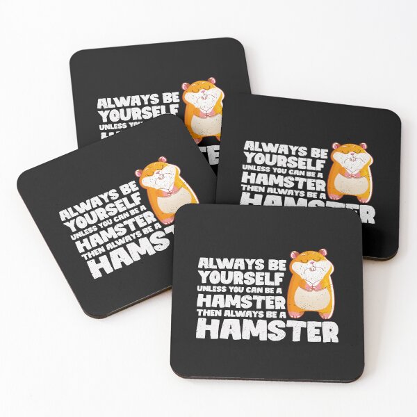 Item preview, Always Be Yourself Unless You Can Be a Hamster. Then always be a Hamster designed and sold by GabbyKash.