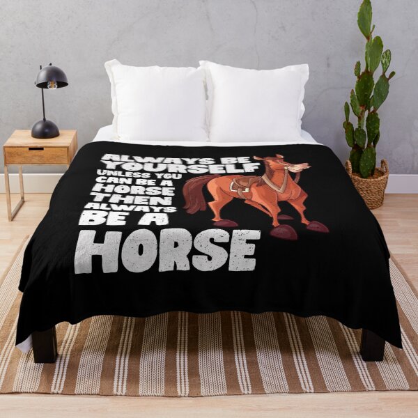 Item preview, Always Be Yourself Unless You Can Be a Horse Then always be a Horse designed and sold by GabbyKash.