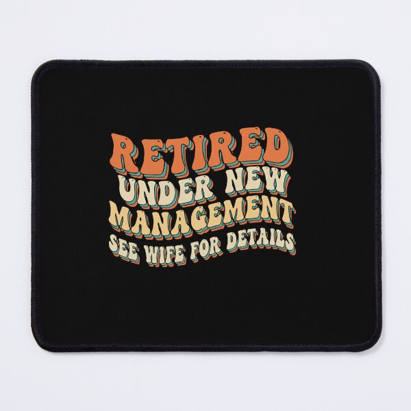 Item preview, Retired-Under-New-Management-See-Wife-For-Details designed and sold by PopStars1993.