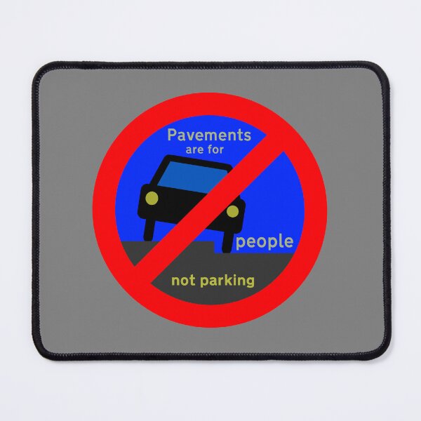 Item preview, Pavements are for people not parking designed and sold by justNickoli.