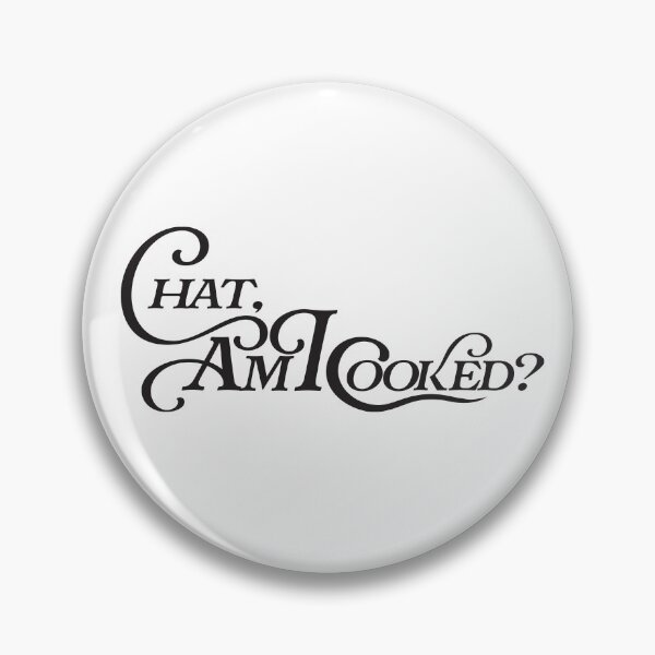 Item preview, Chat, am I cooked? designed and sold by derek114811.