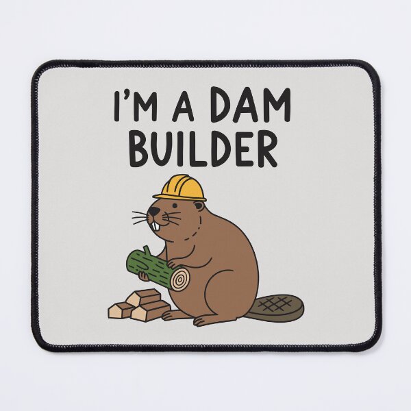 Item preview, I’m A Dam Builder designed and sold by Amir Faysal.