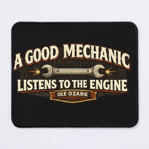 Item preview, A Good Mechanic Listens to the engine designed and sold by OleOzark.