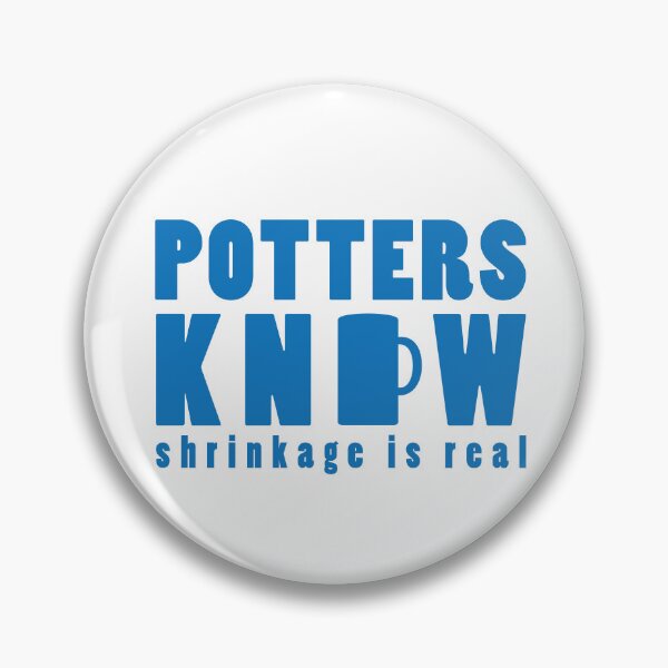 Item preview, Potters Know Shrinkage Is Real - Artisan Humor designed and sold by TamaraWabe.