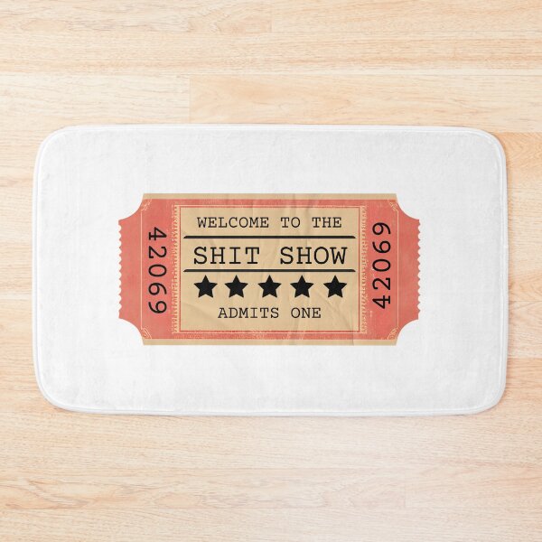 Item preview, Sh*t Show Ticket designed and sold by ajwby.