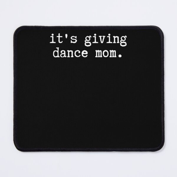Item preview, It's Giving Dance Mom designed and sold by krystalRomanart.