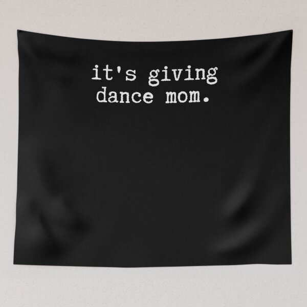 Item preview, It's Giving Dance Mom designed and sold by krystalRomanart.