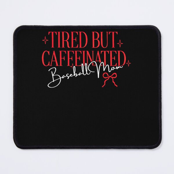 Item preview, Tired But Caffeinated Baseball Mom designed and sold by krystalRomanart.