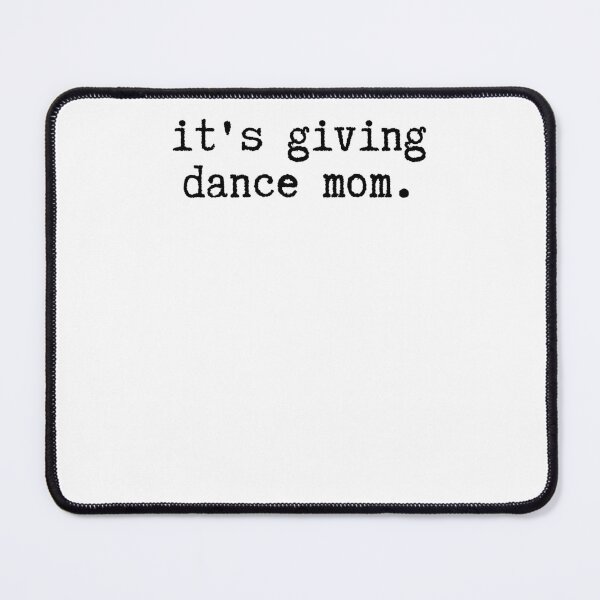 Item preview, It's Giving Dance Mom designed and sold by krystalRomanart.